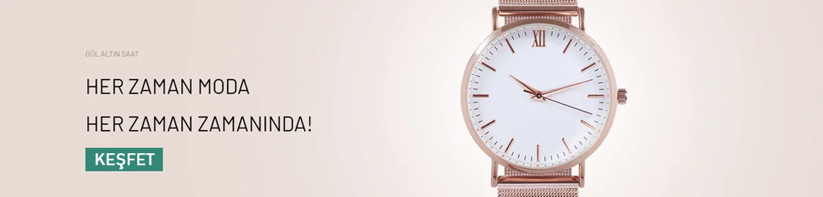 Her Zaman Moda, Her Zaman Zamanında!